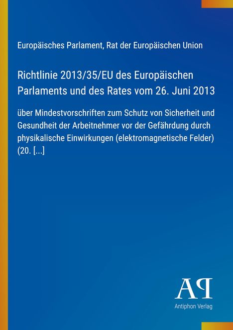 „Europäisches Parlament, Rat der Europäischen Union...“; blauer Hintergrund; rechts unten Logo „AP Antiphon Verlag“.