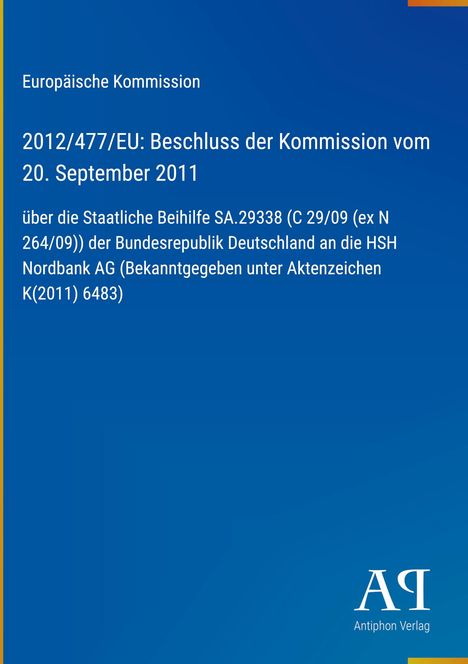 Text über Beschluss der Europäischen Kommission zur Beihilfe an die HSH Nordbank AG. Blaues Cover, Antiphon Verlag Logo.