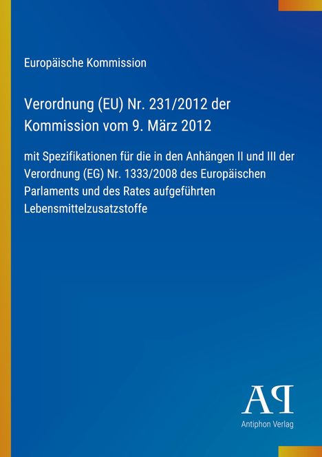 "Verordnung (EU) Nr. 231/2012" steht zentral auf blauem Hintergrund. Links ein gelber Streifen, unten ein Logo mit "Antiphon Verlag".