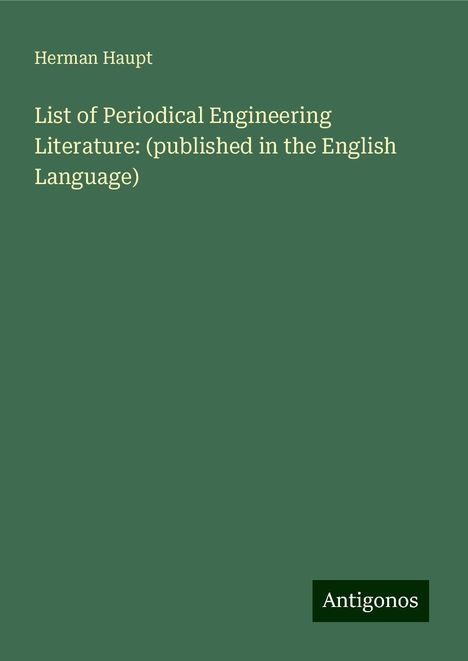 Herman Haupt: List of Periodical Engineering Literature: (published in the English Language), Buch