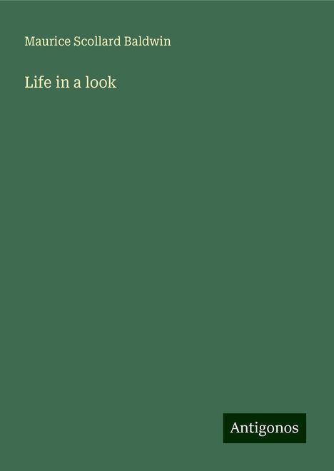 Maurice Scollard Baldwin: Life in a look, Buch