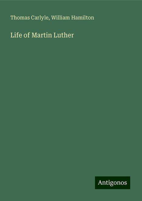 Thomas Carlyle: Life of Martin Luther, Buch