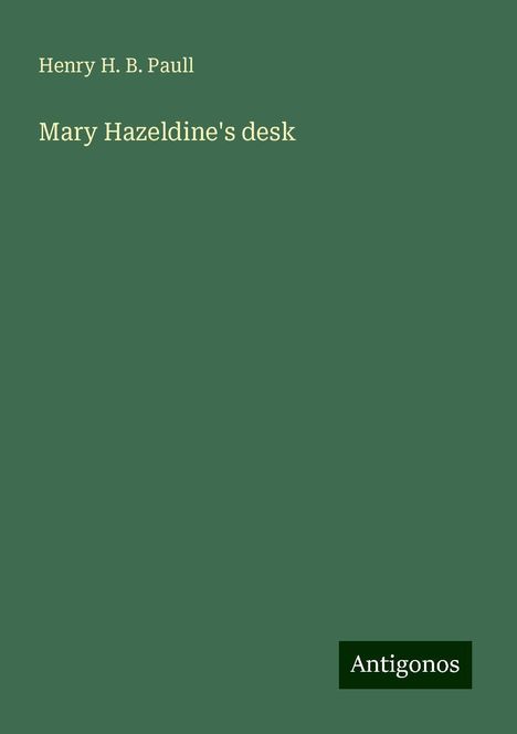 Henry H. B. Paull: Mary Hazeldine's desk, Buch