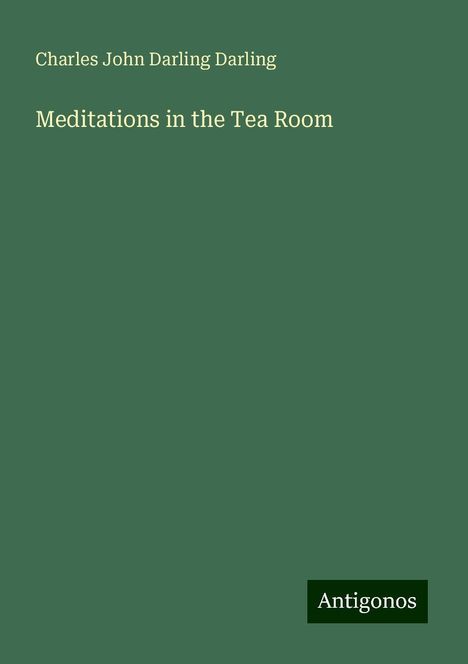 Charles John Darling Darling: Meditations in the Tea Room, Buch