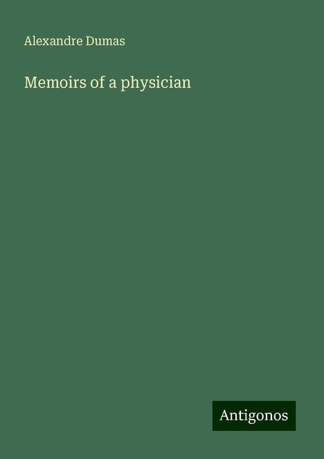 Alexandre Dumas: Memoirs of a physician, Buch