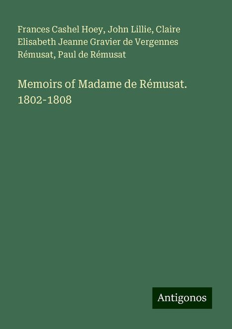 Frances Cashel Hoey: Memoirs of Madame de Rémusat. 1802-1808, Buch