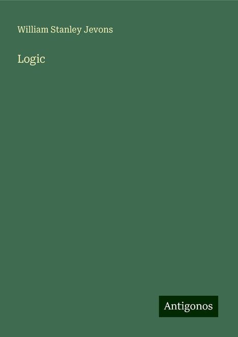 William Stanley Jevons: Logic, Buch