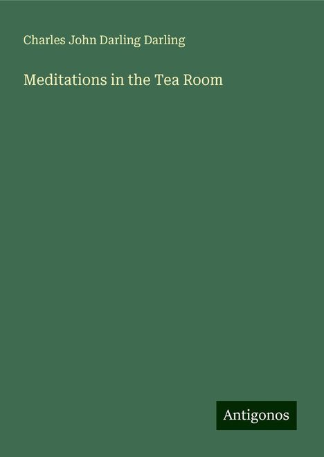 Charles John Darling Darling: Meditations in the Tea Room, Buch