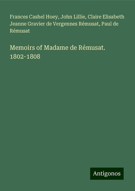 Frances Cashel Hoey: Memoirs of Madame de Rémusat. 1802-1808, Buch