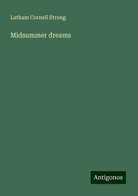 Latham Cornell Strong: Midsummer dreams, Buch