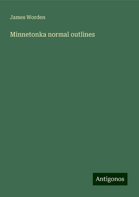 James Worden: Minnetonka normal outlines, Buch