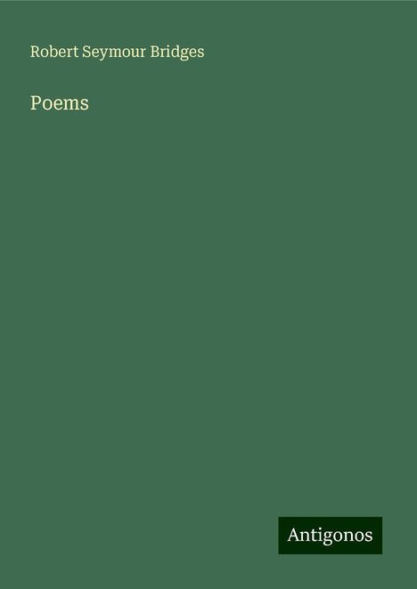 Robert Seymour Bridges: Poems, Buch