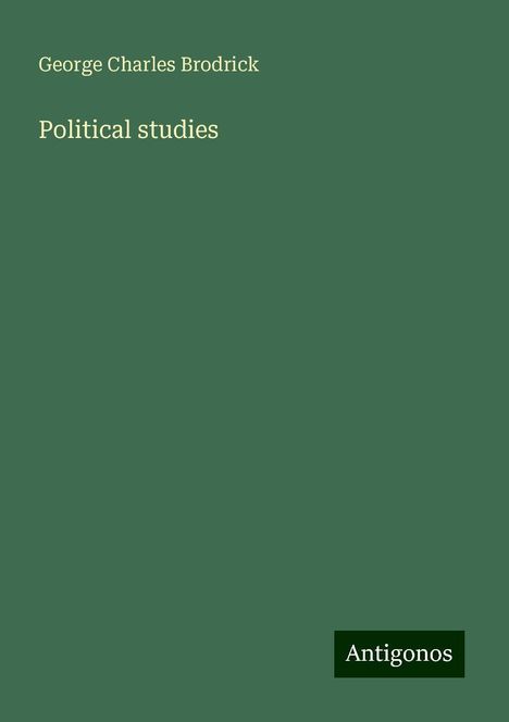 George Charles Brodrick: Political studies, Buch