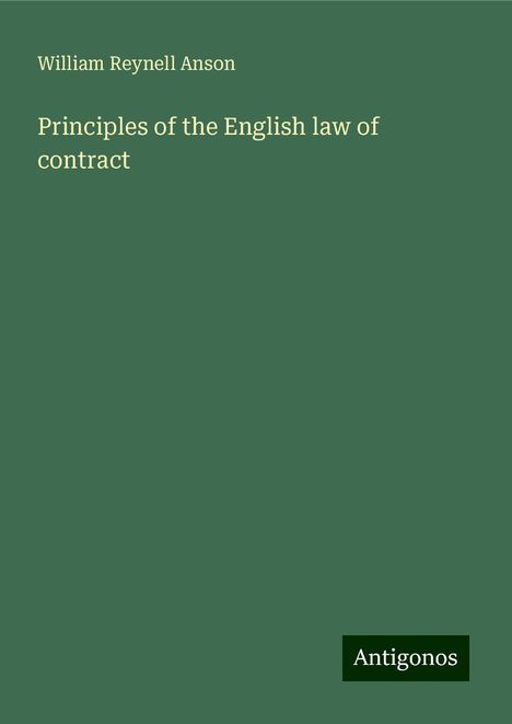 William Reynell Anson: Principles of the English law of contract, Buch