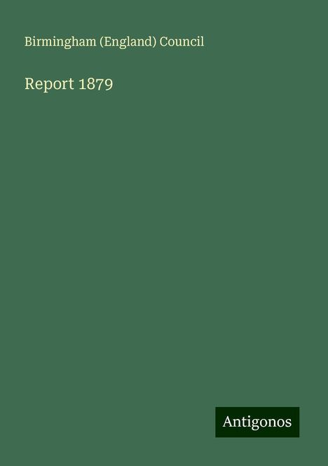 Birmingham Council (England): Report 1879, Buch