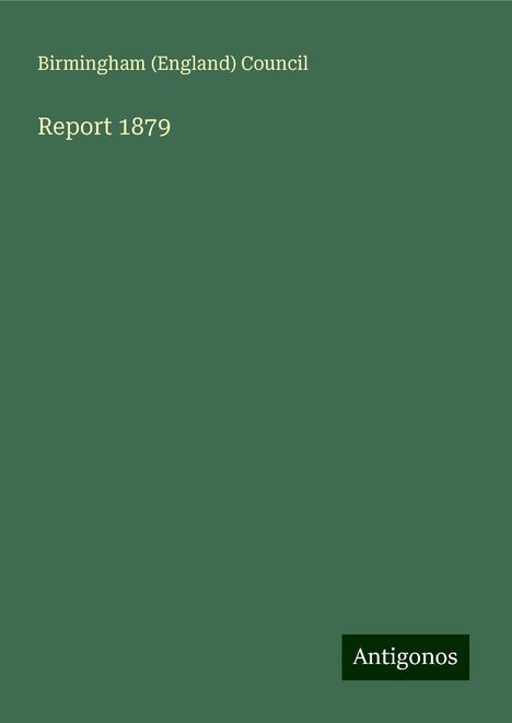 Birmingham Council (England): Report 1879, Buch