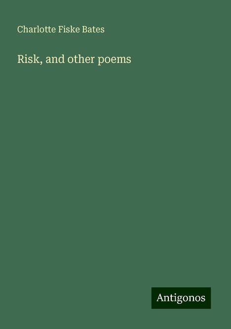 Charlotte Fiske Bates: Risk, and other poems, Buch