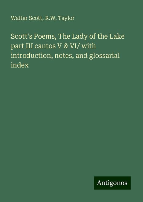 Walter Scott: Scott's Poems, The Lady of the Lake part III cantos V &amp; VI/ with introduction, notes, and glossarial index, Buch