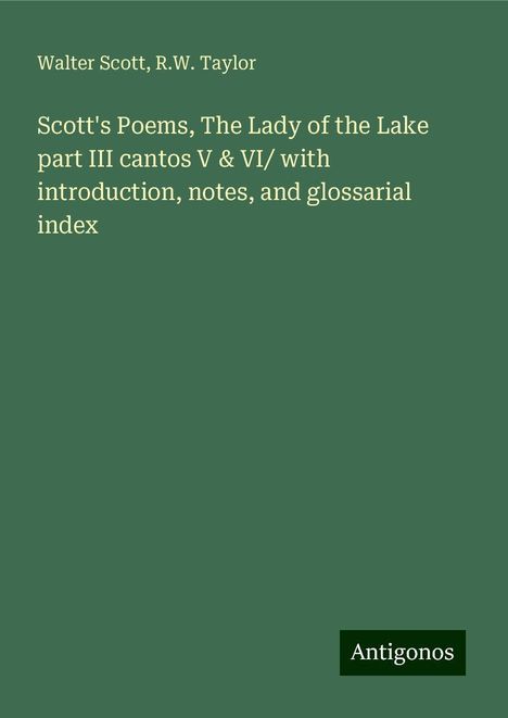 Walter Scott: Scott's Poems, The Lady of the Lake part III cantos V &amp; VI/ with introduction, notes, and glossarial index, Buch