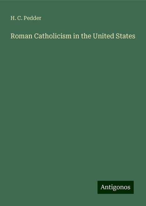 H. C. Pedder: Roman Catholicism in the United States, Buch