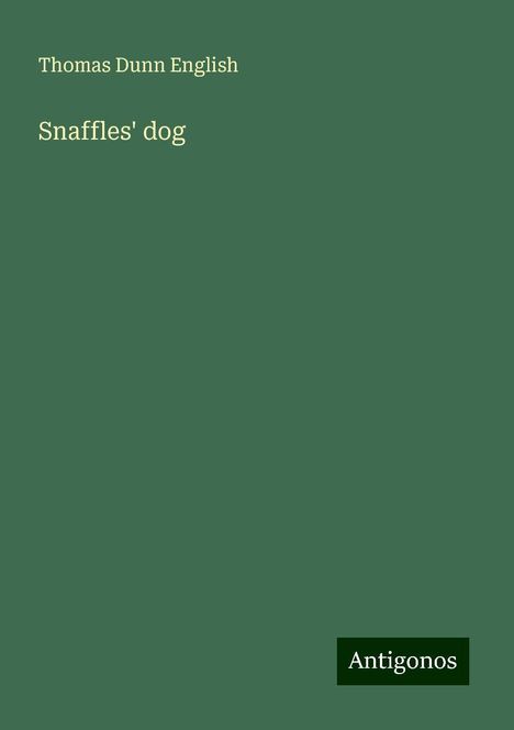 Thomas Dunn English: Snaffles' dog, Buch