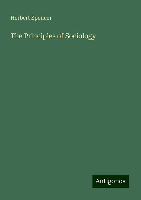 Herbert Spencer: The Principles of Sociology, Buch