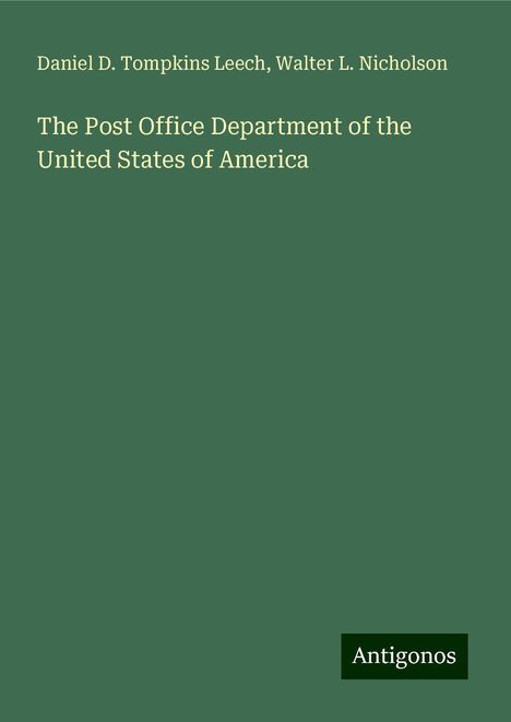 Daniel D. Tompkins Leech: The Post Office Department of the United States of America, Buch