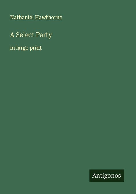 Nathaniel Hawthorne: A Select Party, Buch