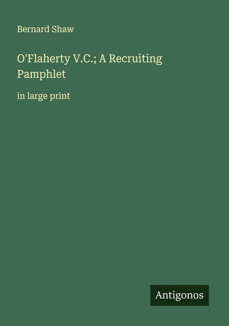 Bernard Shaw: O'Flaherty V.C.; A Recruiting Pamphlet, Buch