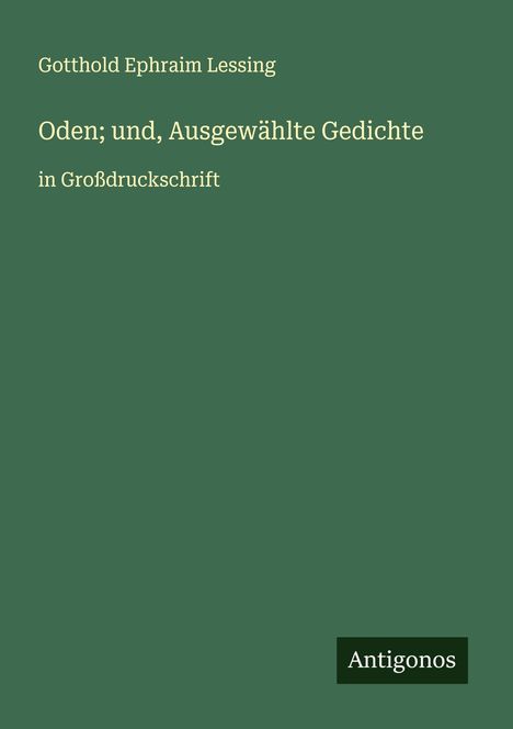 Gotthold Ephraim Lessing: Oden; und, Ausgewählte Gedichte, Buch