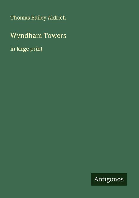 Thomas Bailey Aldrich: Wyndham Towers, Buch