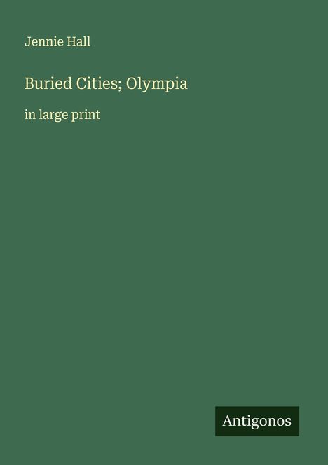 Jennie Hall: Buried Cities; Olympia, Buch