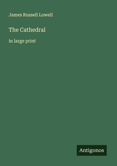 James Russell Lowell: The Cathedral, Buch