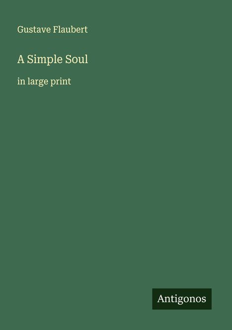 Gustave Flaubert: A Simple Soul, Buch