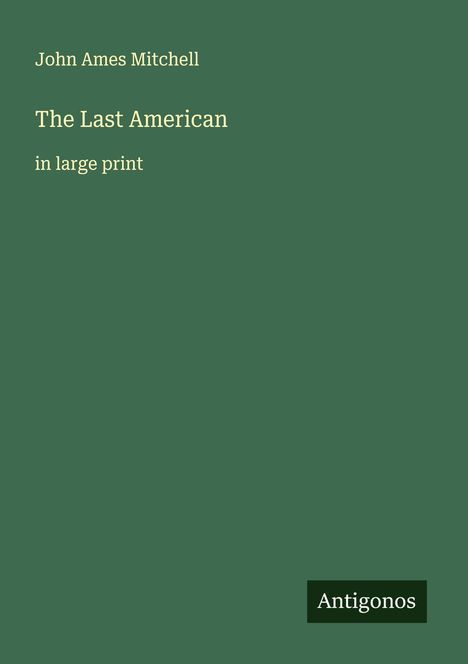 John Ames Mitchell: The Last American, Buch