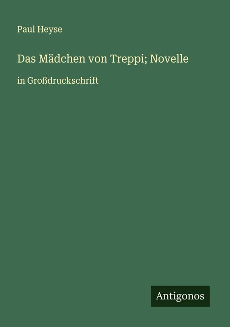 Paul Heyse: Das Mädchen von Treppi; Novelle, Buch
