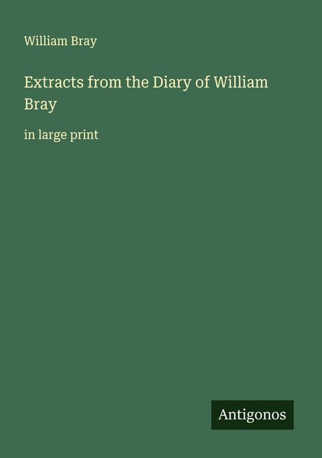 William Bray: Extracts from the Diary of William Bray, Buch