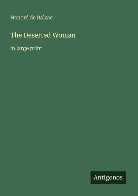 Honoré de Balzac: The Deserted Woman, Buch