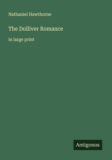 Nathaniel Hawthorne: The Dolliver Romance, Buch