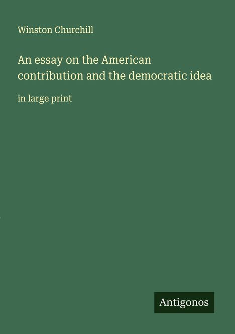 Winston Churchill: An essay on the American contribution and the democratic idea, Buch
