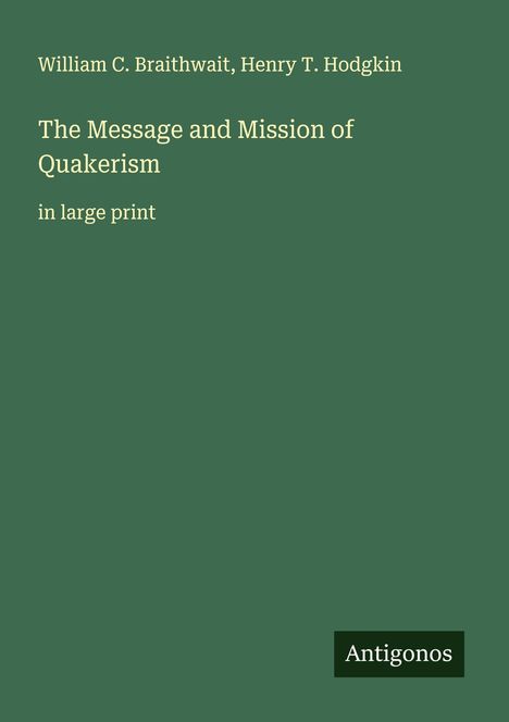 William C. Braithwait: The Message and Mission of Quakerism, Buch