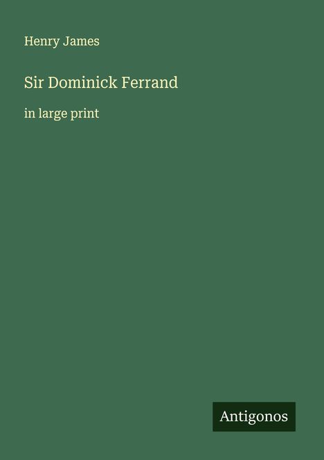 Henry James: Sir Dominick Ferrand, Buch