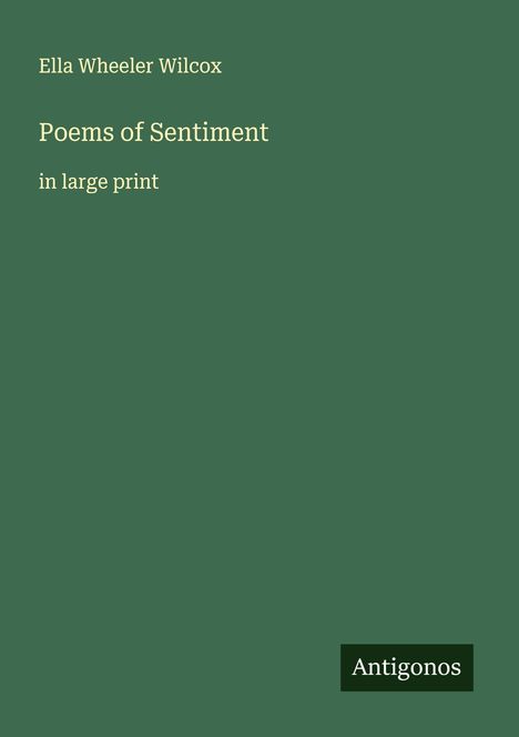 Ella Wheeler Wilcox: Poems of Sentiment, Buch