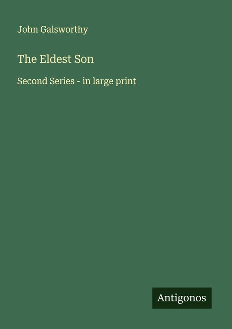 John Galsworthy: The Eldest Son, Buch