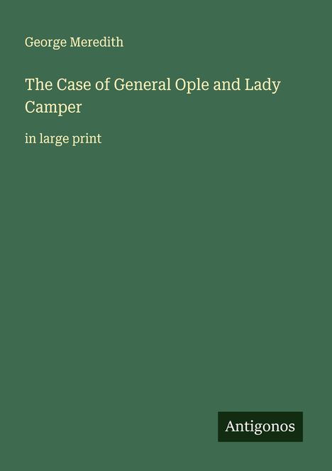 George Meredith: The Case of General Ople and Lady Camper, Buch