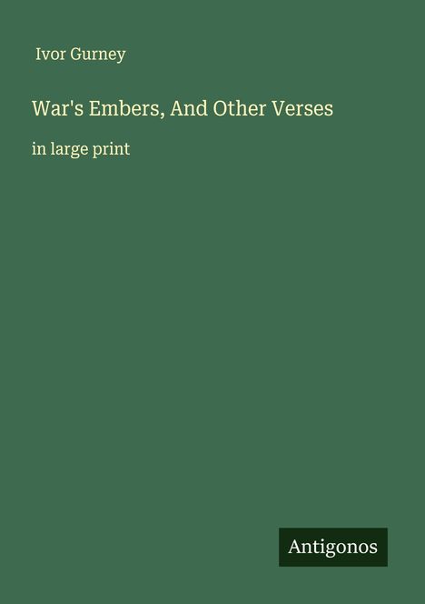 Ivor Gurney (1890-1937): War's Embers, And Other Verses, Buch