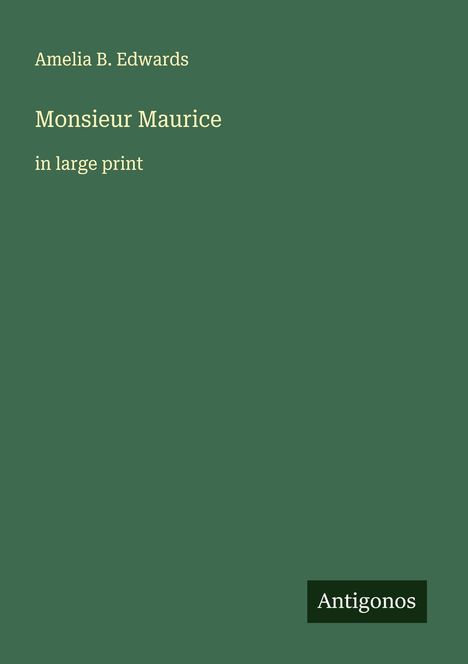 Amelia B. Edwards: Monsieur Maurice, Buch