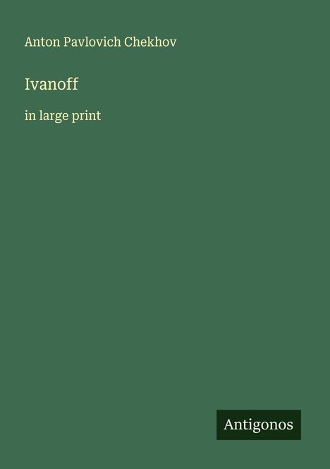 Anton Pavlovich Chekhov: Ivanoff, Buch