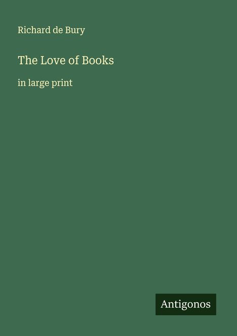 Richard De Bury: The Love of Books, Buch