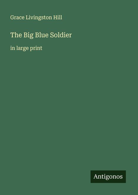 Grace Livingston Hill: The Big Blue Soldier, Buch